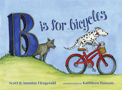 B is for Bicycles Children's Alphabet Book